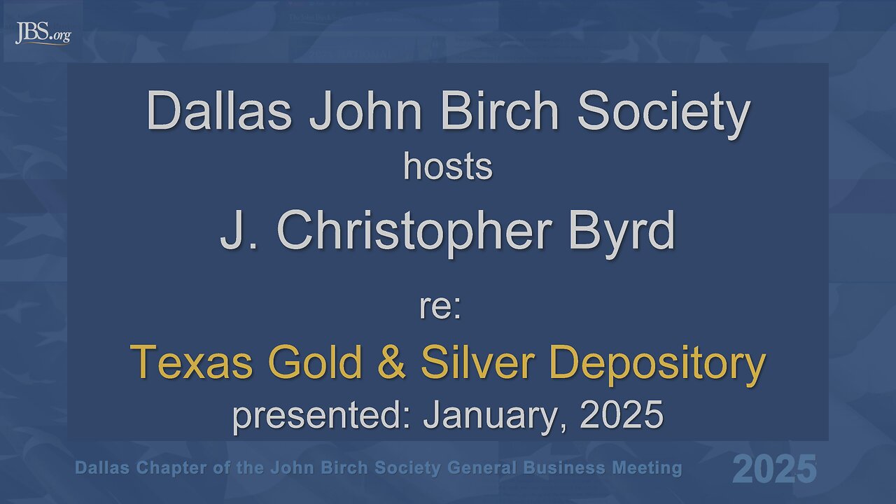 Dallas JBS hosts J. Christopher Byrd re: TEXAS GOLD & SILVER DEPOSITORY