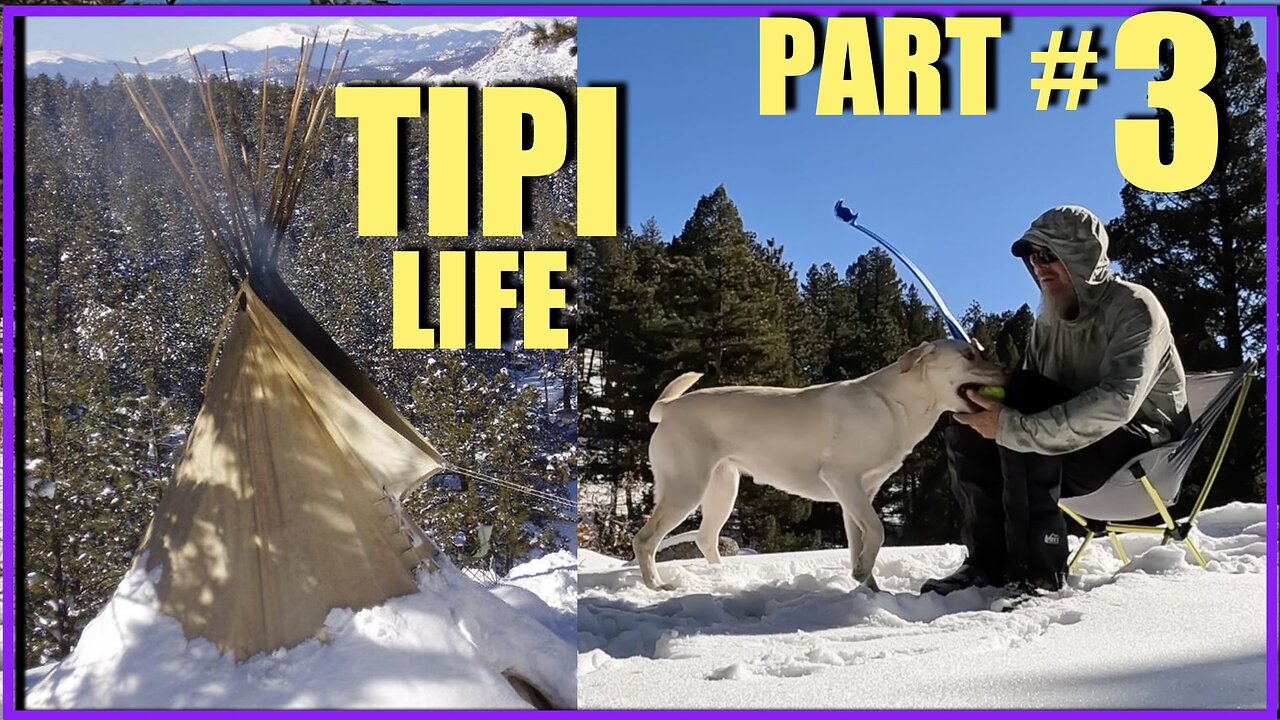 Tipi Life Part 3