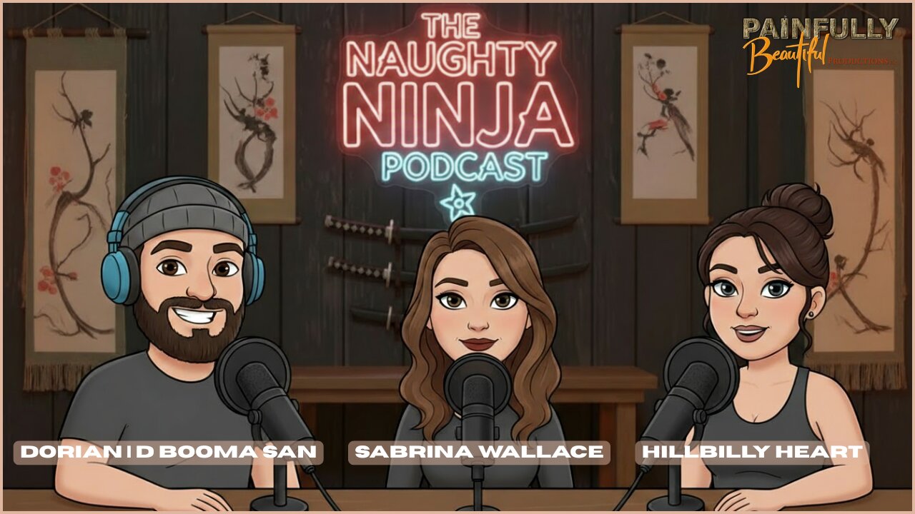 The Naughty Ninja Podcast w/ Sabrina Wallace, Hillbilly Heart & D Booma San | Episode 2 ~ Tuesday, Oct. 21st, 2025