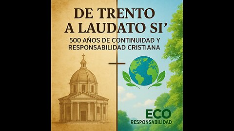 De Trento a Laudato Si’: La Iglesia y su misión en la casa común