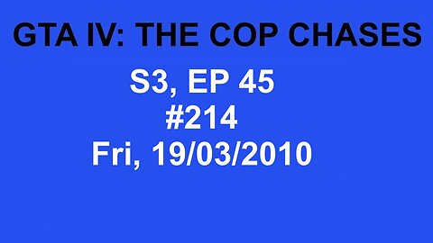 GTA IV: The Cop Chase S3 E45