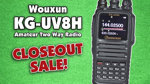 Our Wouxun KG-UV8H Closeout Sale!