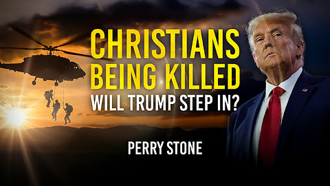 Christians Being KILLED! Will Trump Step In? | Perry Stone