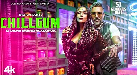 CHILLGUM (Official Music Video) | Yo Yo Honey Singh x Malaika Arora. 51 Glorious Days