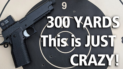 2011 Pistol Tested at 300 YARDS!