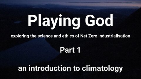 Playing God - Part 1 - an introduction to climatology