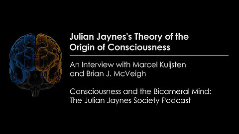 Julian Jaynes' Theory of the Origin of Consciousness | Interview w/Marcel Kuijsten & Brian McVeigh