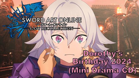 [Eng sub] SAO Dorothy's birthday 2024 Drama (Visualized)