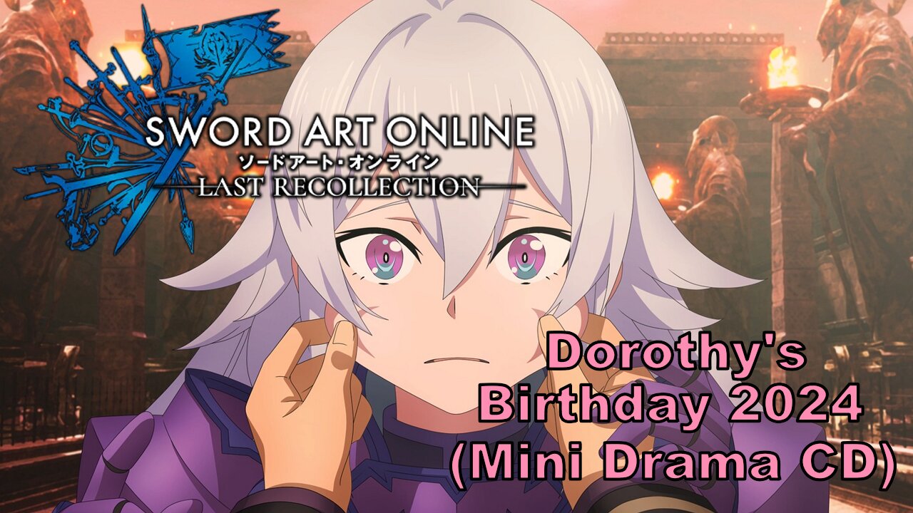 [Eng sub] SAO Dorothy's birthday 2024 Drama (Visualized)