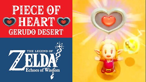 The Legend of Zelda: Echoes of Wisdom | Piece of Heart in the Gerudo Desert
