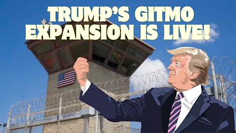 BREAKING!!! Trump’s Gitmo Expansion Is Now Live!!!