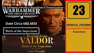 The Infamous Great Crusade | Ep 23 - "Birth of the Imperium" [Season 1: Valdor]