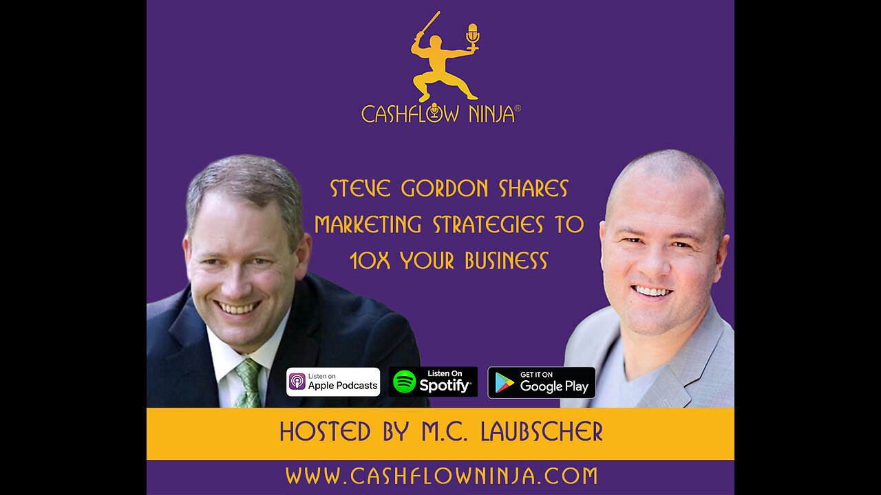 Steve Gordon Shares Marketing Strategies To 10X Your Business