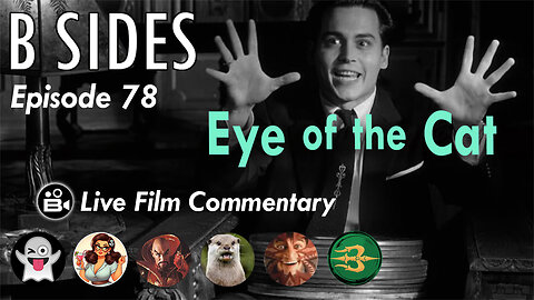 B SIDES Episode 78 - Eye of the Cat (1969) - LIVE Riffs and Commentary from The B Roll Crew!