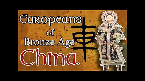 The Europeans of Bronze Age China - Fortress of Lugh