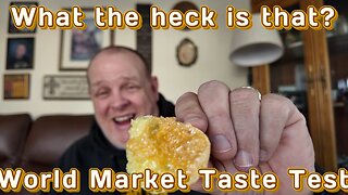 What the HECK is that? World Market Taste Test pt.2