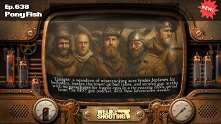 Pony Fish - We Like Shooting 638 (Gun Podcast)