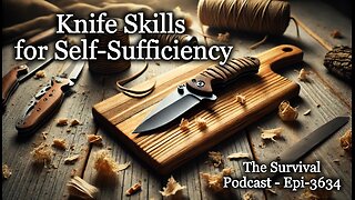 Knife Skills for Self-Sufficiency- Epi-3634