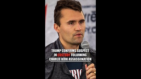 BREAKING:President Trump on Charlie Kirk suspected assaassin