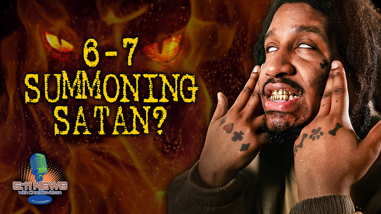 Is 6-7 Summoning Satan?