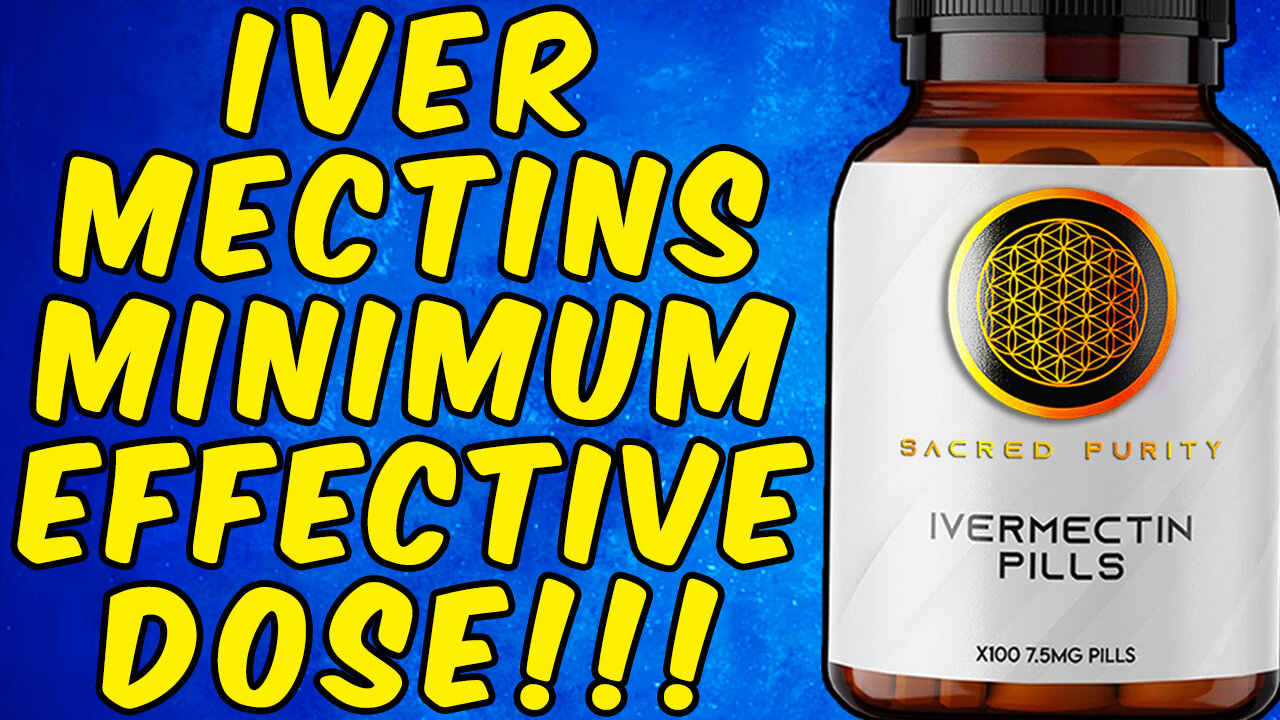 Ivermectin's Minimum Effective Dose!