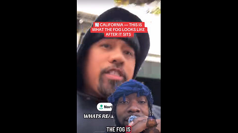 CALIFORNIA - THIS IS WHAT THE FOG LOOKS LIKE AFTER IT SITS
