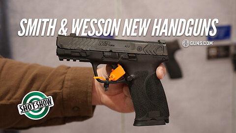 SHOT Show 2026: Smith & Wesson New Handguns