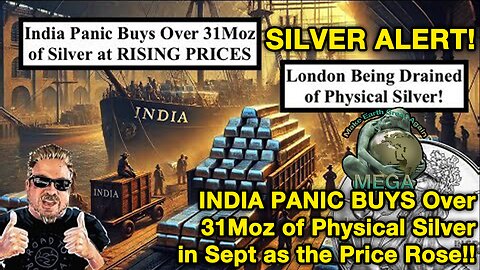 SILVER ALERT! India PANIC BUYS Over 31Moz of Physical Silver in Sept as the Price Rose!! (Bix Weir)