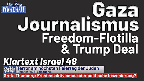 Gaza-Journalismus, Freedom Flotilla, Manchester Terror & Trump Deal | Klartext Israel 48