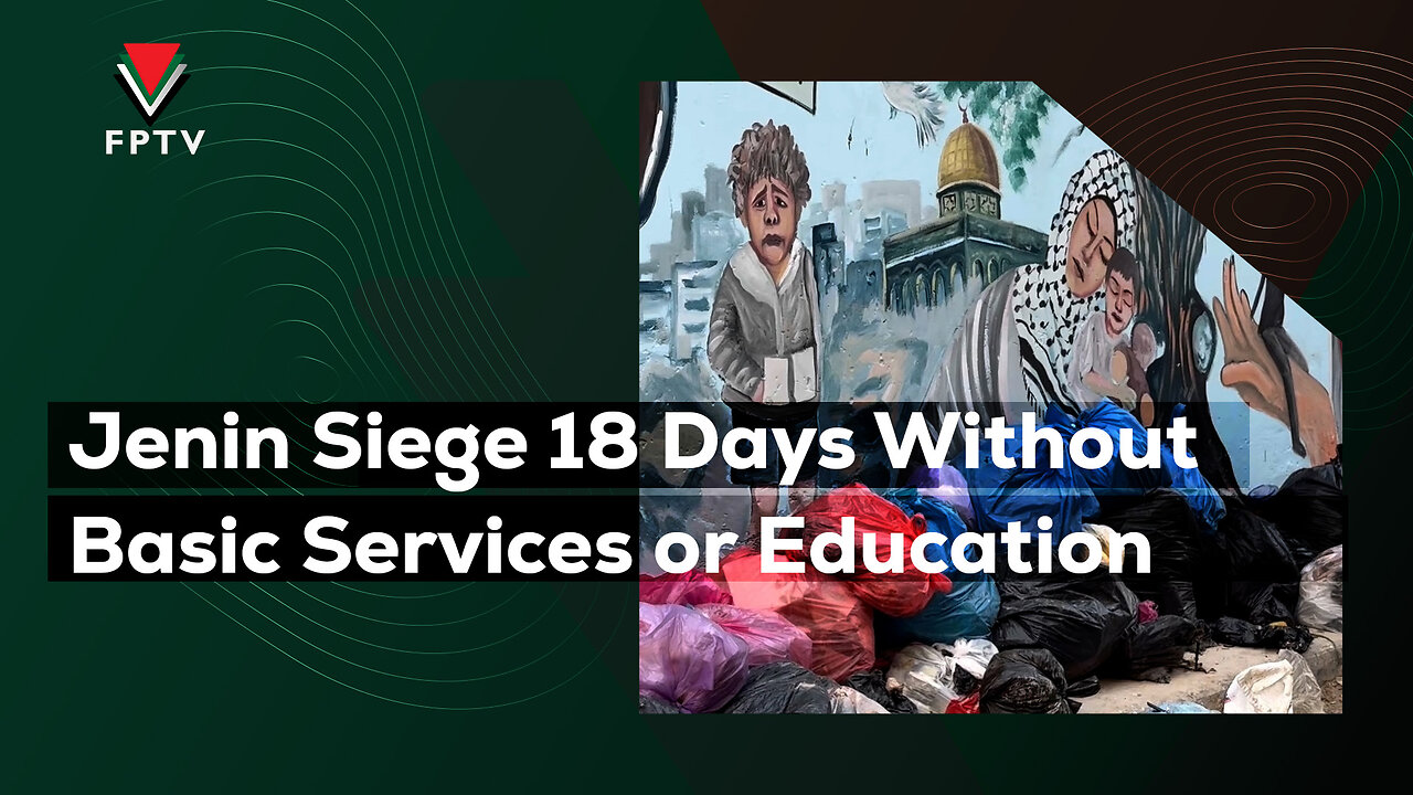 Jenin Siege 18 Days Without Basic Services or Education