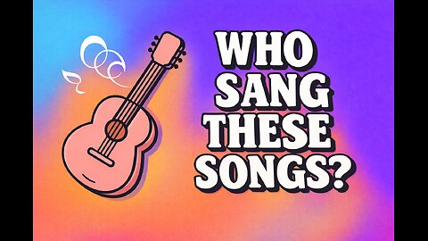 Can You Guess Who Sang These Famous Songs?