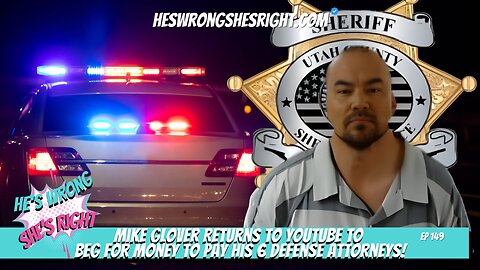 Mike Glover Returns to Youtube to Beg for Money to Pay his SIX Defense Attorneys - HWSR Ep 149
