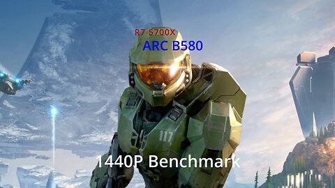 Halo Infinite | ARC B580 | R7 5700X | 1440P Benchmark