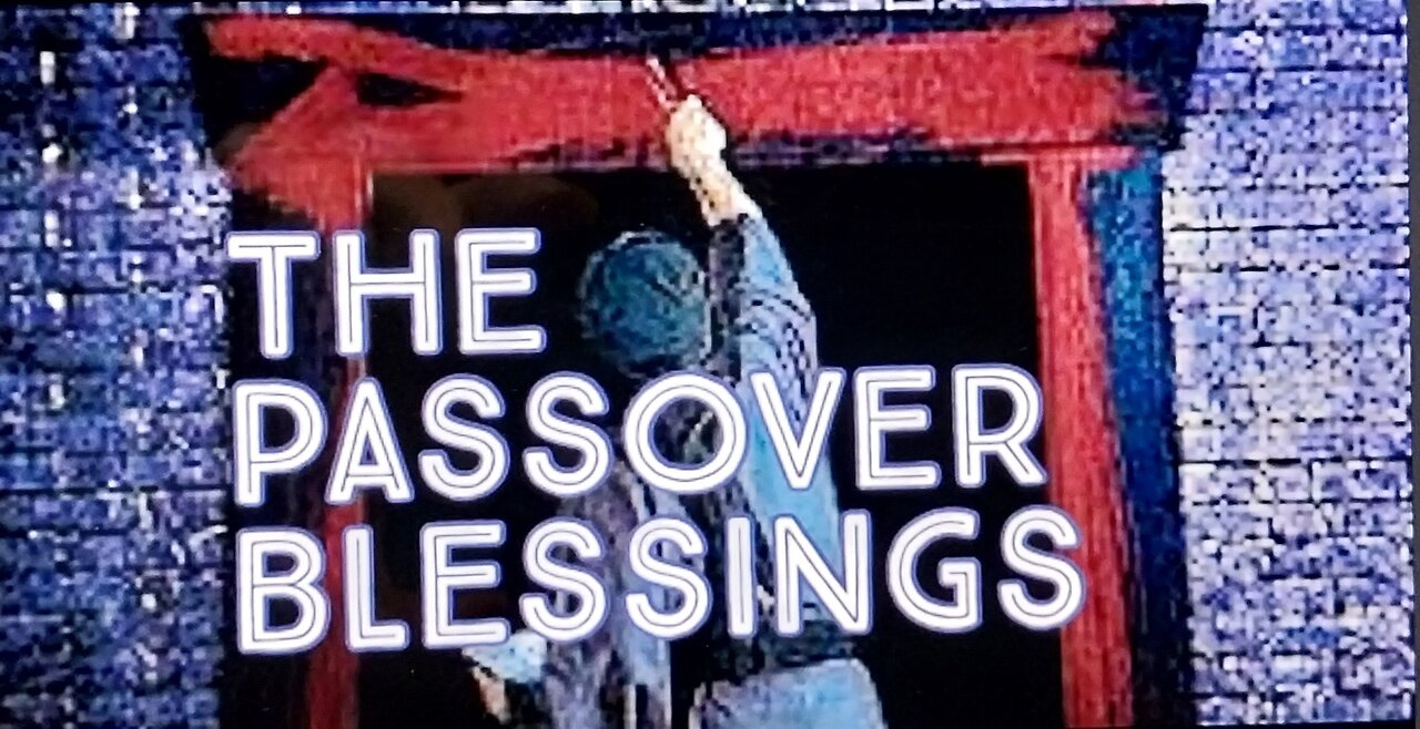 The Passover Blessings 04.10.2022