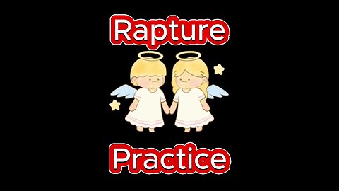 Rapture Practice 😀