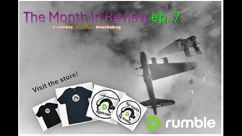 Chedman's Month In Review - Ep.#7