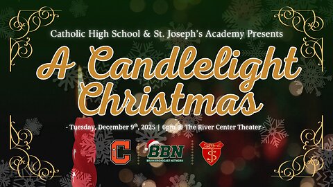 Catholic High & St. Joseph's Presents "A Candlelight Christmas" | Tuesday, Dec. 9th, 2025 @ 6pm