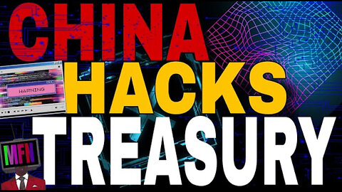 ACT OF WAR: CHINA HACKS OUR TREASURY!