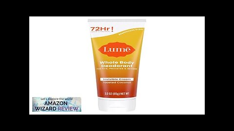 Lume Whole Body Deodorant - Invisible Cream Tube - 72 Hour Odor Review