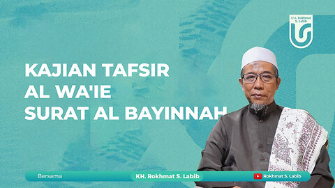 KAJIAN TAFSIR AL WA'IE SURAT AL BAYINNAH
