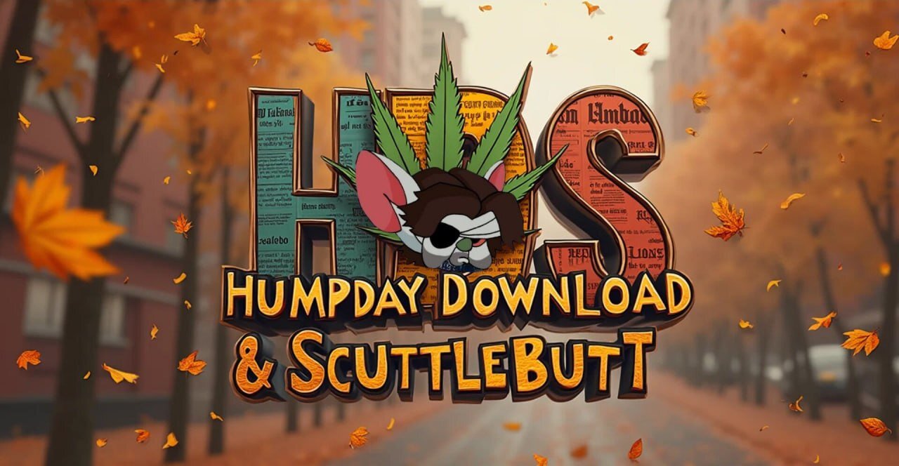 --- Humpday Download & Scuttlebutt ---