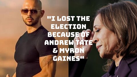 "I lost the election because of Andrew Tate and Myron Gaines"
