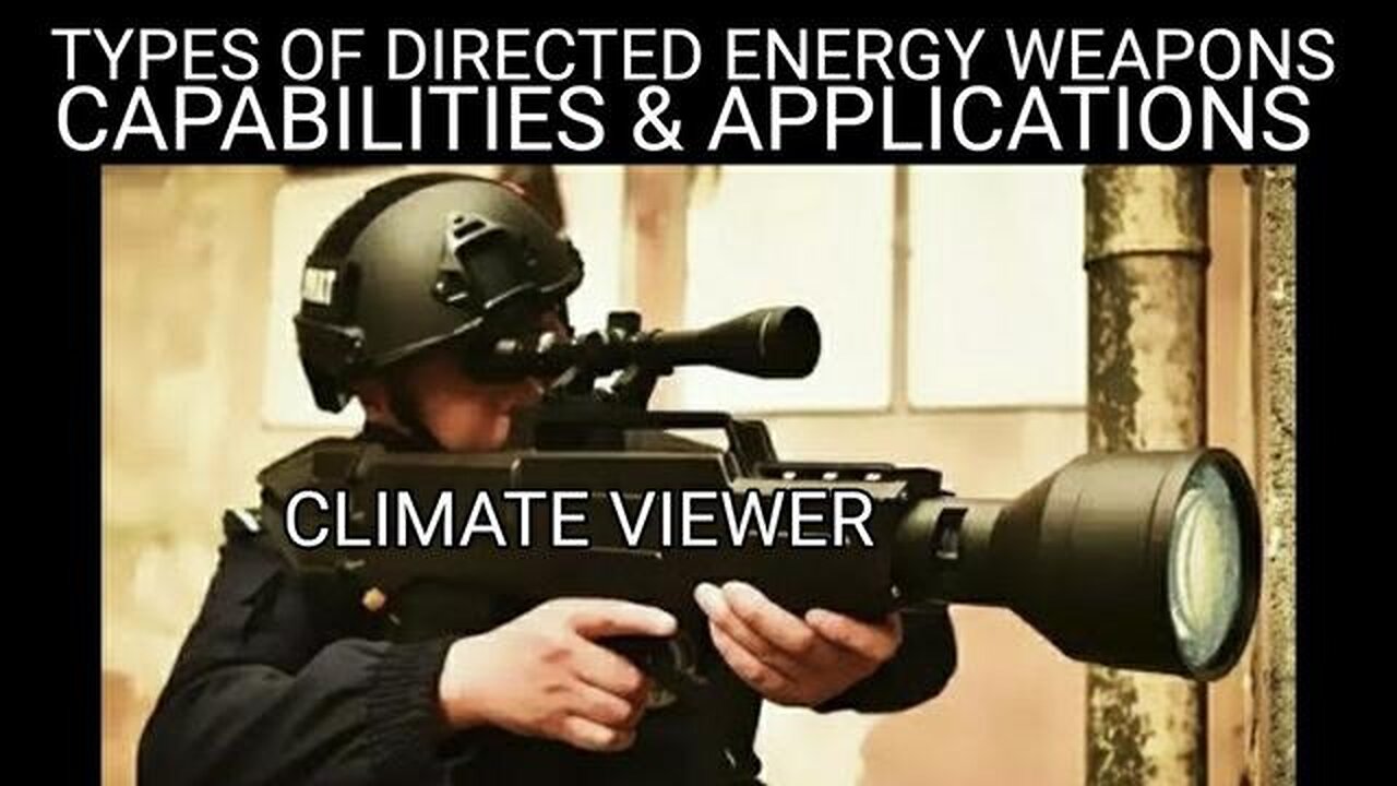 Directed Energy Weapons 101: Sonic, Microwave, Laser, & Non Lethal Warfare. ClimateViewer