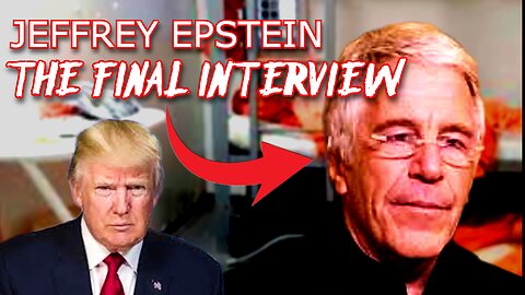 FINAL EPSTEIN INTERVIEW: BURIED BOMBSHELL SHATTERS THE OFFICIAL STORY