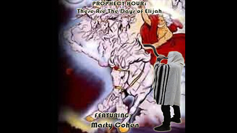 PROPHECY HOUR: These Are The Days of Elijah!