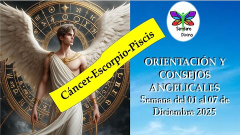 😊 ORIENTACIÓN Y CONSEJOS ANGELICALES 😊 Semana del 01 al 07 de Diciembre 2025