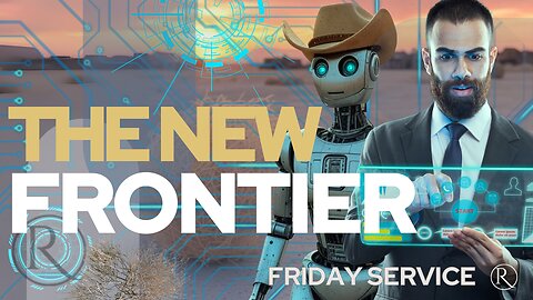 The New Frontier • Friday Service