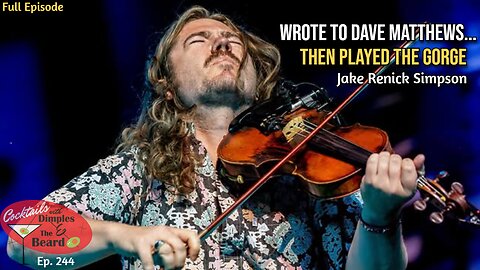 He Wrote to Dave Matthews in 8th Grade — Then They Played The Gorge ~ Jake Renick Simpson | Ep. 244