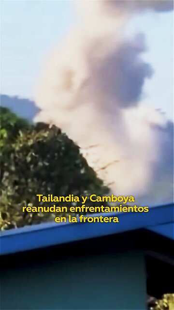 Testigo registra enorme columna de humo en frontera entre Tailandia y Camboya
