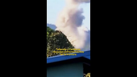 Testigo registra enorme columna de humo en frontera entre Tailandia y Camboya